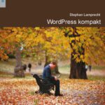 خرید و دانلود نسخه کامل کتاب WordPress kompakt: [das Erstellen und Pflegen eines eigenen Weblogs kann so einfach sein]