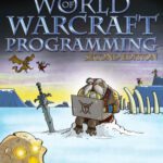خرید و دانلود نسخه کامل کتاب World of Warcraft Programming A Guide and Reference for Creating WoW Addons