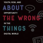 خرید و دانلود نسخه کامل کتاب Worried About the Wrong Things: Youth, Risk, and Opportunity in the Digital World