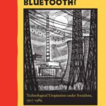 خرید و دانلود نسخه کامل کتاب Would Trotsky Wear a Bluetooth?: Technological Utopianism under Socialism, 1917–1989