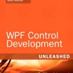 خرید و دانلود نسخه کامل کتاب WPF Control Development Unleashed: Building Advanced User Experiences