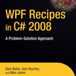 خرید و دانلود نسخه کامل کتاب WPF Recipes in C# 2008: A Problem-Solution Approach