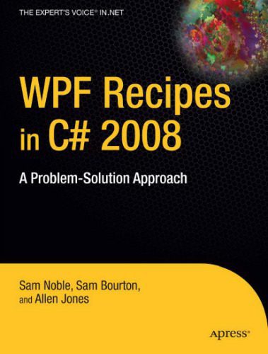 خرید و دانلود نسخه کامل کتاب WPF Recipes in C# 2008: A Problem-Solution Approach_6877f19d74254.jpeg خرید و دانلود نسخه کامل کتاب WPF Recipes in C# 2008: A Problem-Solution Approach