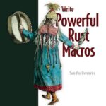 خرید و دانلود نسخه کامل کتاب Write Powerful Rust Macros (for True Epub)