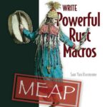 خرید و دانلود نسخه کامل کتاب Write Powerful Rust Macros (MEAP V08)