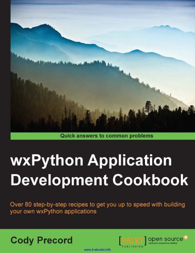 خرید و دانلود نسخه کامل کتاب wxPython Application Development Cookbook: Over 80 step-by-step recipes to get you up to speed with building your own wxPython applications_687775bc2430a.jpeg خرید و دانلود نسخه کامل کتاب wxPython Application Development Cookbook: Over 80 step-by-step recipes to get you up to speed with building your own wxPython applications