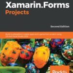 خرید و دانلود نسخه کامل کتاب Xamarin.Forms Projects: Build multiplatform mobile apps and a game from scratch using C# and Visual Studio 2019