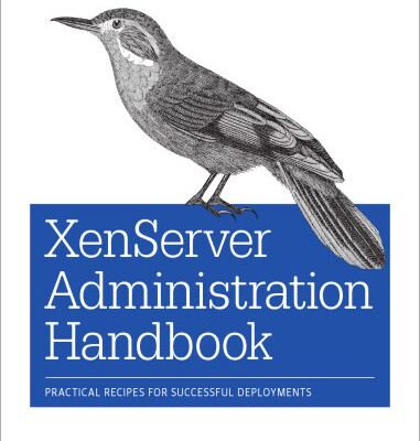 خرید و دانلود نسخه کامل کتاب XenServer Administration Handbook: Practical Recipes for Successful Deployments