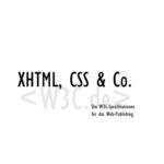 خرید و دانلود نسخه کامل کتاب XHTML, CSS und Co. Die W3C-Spezifikationen für das Web-Publishing