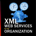 خرید و دانلود نسخه کامل کتاب XML Web Services in the Organization