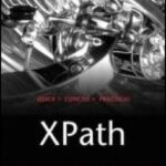 خرید و دانلود نسخه کامل کتاب XPath: Navigating XML with XPath 1.0 and 2.0 Kick Start