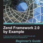 خرید و دانلود نسخه کامل کتاب Zend Framework 2.0 by Example: Beginner’s Guide