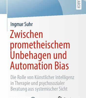 خرید و دانلود نسخه کامل کتاب Zwischen prometheischem Unbehagen und Automation Bias : Die Rolle von Künstlicher Intelligenz in Therapie und psychosozialer Beratung aus systemischer Sicht