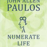 خرید و دانلود نسخه کامل کتاب A Numerate Life: A Mathematician Explores the Vagaries of Life, His Own and Probably