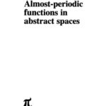خرید و دانلود نسخه کامل کتاب Almost-periodic functions in abstract spaces