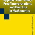 خرید و دانلود نسخه کامل کتاب Applied proof theory: Proof interpretations and their use in mathematics