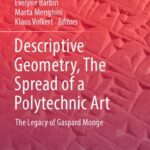 خرید و دانلود نسخه کامل کتاب Descriptive Geometry, The Spread of a Polytechnic Art - The Legacy of Gaspard Monge