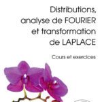 خرید و دانلود نسخه کامل کتاب Distributions, Analyse de Fourier et Transformation de Laplace - Cours et exercices