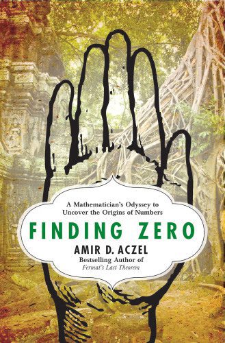 Print خرید و دانلود نسخه کامل کتاب Finding Zero: A Mathematician's Odyssey to Uncover the Origins of Numbers - تصویر 1