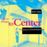 خرید و دانلود نسخه کامل کتاب From Margin to Center: The Spaces of Installation Art