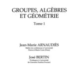 خرید و دانلود نسخه کامل کتاب Groupes, algèbres et géométrie - Tome 1