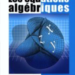 خرید و دانلود نسخه کامل کتاب Les équations algébriques : Aborder les inconnues - Tangente, Hors-série n° 22