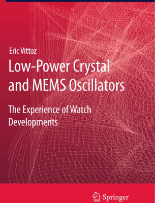 خرید و دانلود نسخه کامل کتاب Low-power crystal and MEMS oscillators: The experience of watch developments