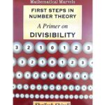 خرید و دانلود نسخه کامل کتاب Mathematical Marvels First Steps in Number Theory A Primer on Divisibility by Shailesh Shirali Universities Press RMO INMO Mathematics Olympiad IMO