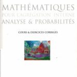 خرید و دانلود نسخه کامل کتاب Mathématiques pour l'agrégation interne : Analyse et probabilités, cours et exercices corrigés