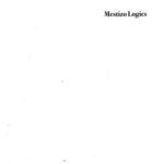 خرید و دانلود نسخه کامل کتاب Mestizo Logics: Anthropology of Identity in Africa and Elsewhere (Mestizo Spaces   Espaces Metisses)