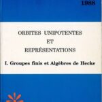 خرید و دانلود نسخه کامل کتاب Orbites unipotentes et représentations. 1. Groupes finis et algèbres de Hecke