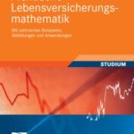 خرید و دانلود نسخه کامل کتاب Praktische Lebensversicherungsmathematik: Mit zahlreichen Beispielen, Abbildungen und Anwendungen