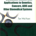 خرید و دانلود نسخه کامل کتاب Stochastic Models with Applications to Genetics, Cancers, AIDS and Other Biomedical Systems (Series on Concrete and Applicable Mathematics, Volume 4)