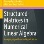 خرید و دانلود نسخه کامل کتاب Structured Matrices in Numerical Linear Algebra -- Analysis, Algorithms and Applications