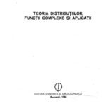 خرید و دانلود نسخه کامل کتاب Teoria distribuțțiilor, funcții complexe și aplicații