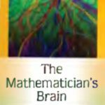 خرید و دانلود نسخه کامل کتاب The Mathematician's Brain: A Personal Tour Through the Essentials of Mathematics and Some of the Great Minds Behind Them