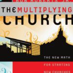 خرید و دانلود نسخه کامل کتاب The Multiplying Church: The New Math for Starting New Churches