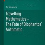 خرید و دانلود نسخه کامل کتاب Travelling Mathematics - The Fate of Diophantos' Arithmetic