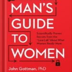 خرید و دانلود نسخه کامل فایل The Man’s Guide to Women: Scientifically Proven Secrets from the Love Lab About What Women Really Want by John Gottman PDF | میکی بوک