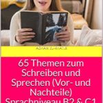 خرید و دانلود نسخه کامل فایل 65 Themen zum Schreiben und Sprechen (Vor- und Nachteile) Sprachniveau B2 & C1 (German Edition)[2019] pdf | میکی بوک