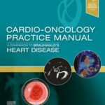 خرید و دانلود نسخه کامل فایل Cardio-Oncology Practice Manual: A Companion to Braunwald's Heart Disease | میکی بوک