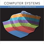 خرید و دانلود نسخه کامل فایل Computer Systems: A Programmer's Perspective plus Mastering Engineering with Pearson eText 3rd Edition | میکی بوک