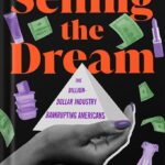 خرید و دانلود نسخه کامل کتاب Selling the Dream: The Billion-Dollar Industry Bankrupting Americans by Jane Marie PDF
