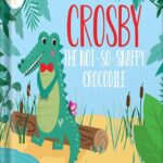 خرید و دانلود نسخه کامل کتاب Crosby the Not So Snappy Crocodile: (The Bit Different Collection) by Joanne Moore PDF