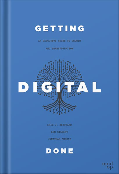 225-New-PNG-Version-101-1.jpg خرید و دانلود نسخه کامل کتاب Getting Digital Done: An Executive Guide to Growth and Transformation by Eric J. Bertrand PDF - تصویر 1
