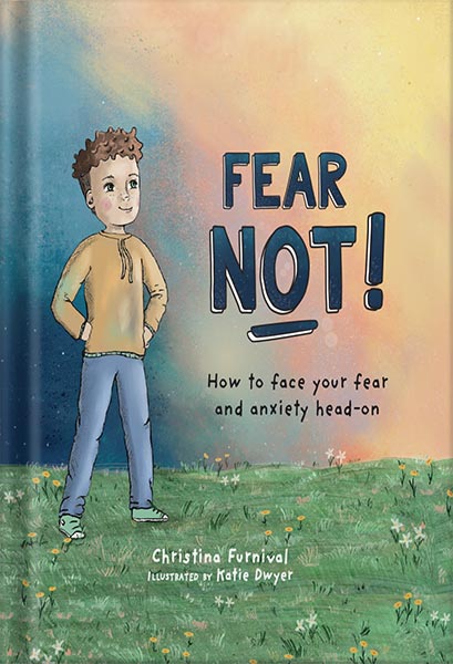 225-New-PNG-Version-104-2.jpg خرید و دانلود نسخه کامل کتاب Fear Not!: How to Face Your Fear and Anxiety Head-On (Capable Kiddos) by Christina Furnival PDF - تصویر 1