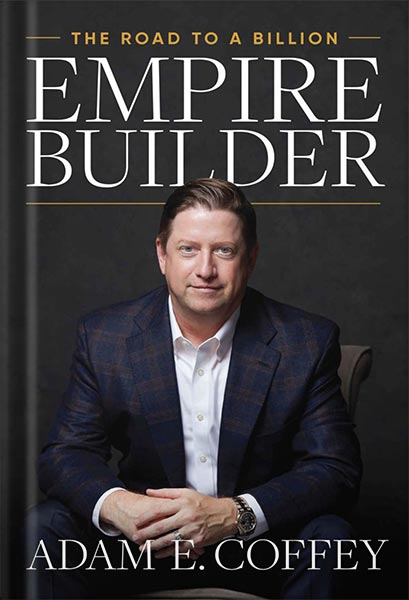 225-New-PNG-Version-105-1.jpg خرید و دانلود نسخه کامل کتاب Empire Builder: The Road to a Billion by Adam Coffey PDF - تصویر 1
