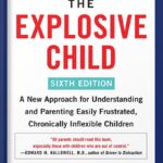 خرید و دانلود نسخه کامل کتاب The Explosive Child [Sixth Edition]: A New Approach for Understanding and Parenting Easily Frustrated, Chronically Inflexible Children by Ross W. Greene PDF