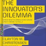 خرید و دانلود نسخه کامل کتاب The Innovator’s Dilemma: When New Technologies Cause Great Firms to Fail (Management of Innovation and Change) by Clayton M. Christensen PDF