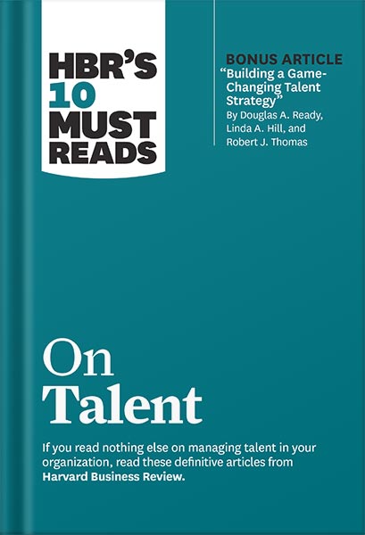 225-New-PNG-Version-112-2.jpg خرید و دانلود نسخه کامل کتاب HBR’s 10 Must Reads on Talent (with bonus article “Building a Game-Changing Talent Strategy” by Douglas A. Ready, Linda A. Hill, and Robert J. Thomas) by Harvard Business Review PDF - تصویر 1